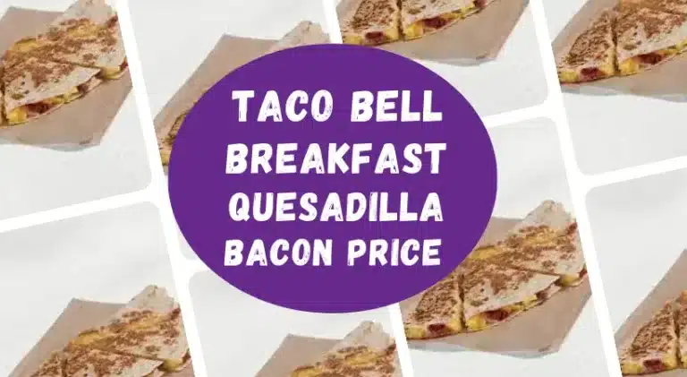 Taco Bell Breakfast Quesadilla bacon Price